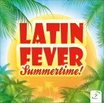 LATIN FEVER Summertime!